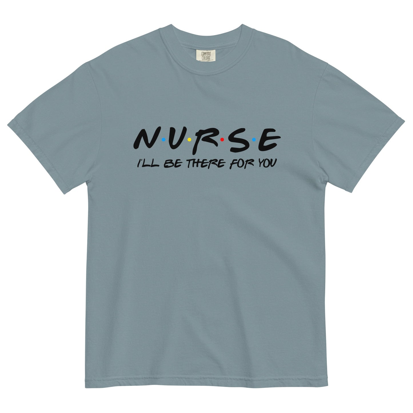 FRIENDS Nurse Comfort Colors Tee