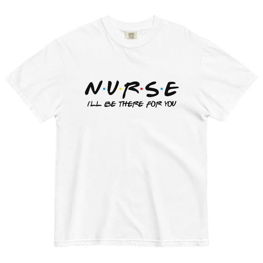 FRIENDS Nurse Comfort Colors Tee